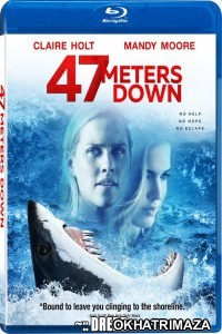 47 Meters Down (2017) UNRATED Hollywood Hindi Dubbed Movie