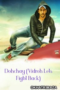 Dohchay (Vidroh Lets Fight Back) (2015) ORG South Inidan Hindi Dubbed Movie