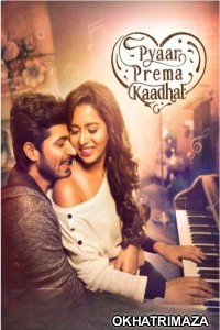 Pyaar Prema Kaadhal (2018) ORG South Indian Hindi Dubbed Movie
