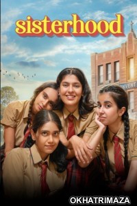 Sisterhood (2024) Season 1 Hindi Web Series