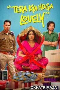 Tera Kya Hoga Lovely (2024) Bollywood Hindi Movie
