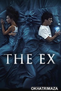 The Ex (2021) ORG UNCUT Hollywood Hindi Dubbed Movie